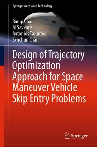 Produktbild: Design of Trajectory Optimization Approach for Space Maneuver Vehicle Skip Entry Problems