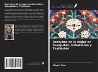 Produktbild: Derechos de la mujer en Kazajist&aacute;n, Uzbekist&aacute;n y Tayikist&aacute;n
