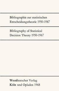 Produktbild: Bibliographie zur statistischen Entscheidungstheorie 1950-1967 / Bibliography of Statistical Decision Theory 1950-1967