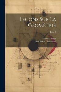 Produktbild: Le&ccedil;ons sur la g&eacute;om&eacute;trie; Tome 3