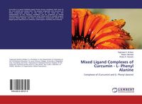 Produktbild: Mixed Ligand Complexes of Curcumin - L- Phenyl Alanine