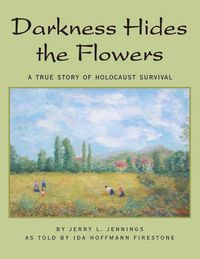 Produktbild: Darkness Hides the Flowers