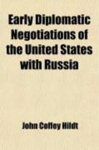 Produktbild: Early Diplomatic Negotiations of the United States with Russia