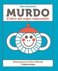 Produktbild: Murdo. Il libro dei sogni impossibili