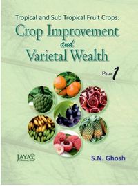 Produktbild: Tropical And Sub Tropical Fruit Crops: Crop Improvement And Varietal Wealth Part-I & Part 2