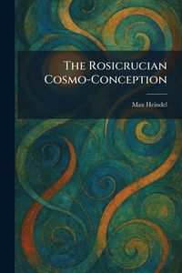 Produktbild: The Rosicrucian Cosmo-Conception