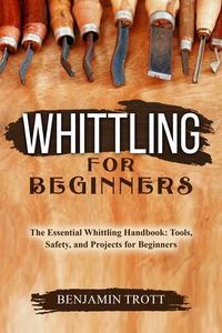 Produktbild: WHITTLING FOR BEGINNERS: The Essential Whittling Handbook
