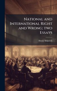Produktbild: National and International Right and Wrong; two Essays