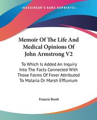 Produktbild: Memoir Of The Life And Medical Opinions Of John Armstrong V2