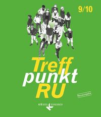 Produktbild: Treffpunkt RU - Unterrichtswerk f&uuml;r katholische Religionslehre in der Sekundarstufe I - 9./10. Schuljahr