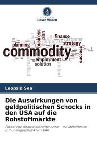 Produktbild: Die Auswirkungen von geldpolitischen Schocks in den USA auf die Rohstoffm&auml;rkte