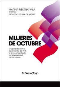 Produktbild: Mujeres de octubre : el C&oacute;digo Sovi&eacute;tico de la Familia de 1918 : la primera legislaci&oacute;n para la igualdad de las mujeres