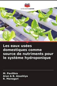 Produktbild: Les eaux us&eacute;es domestiques comme source de nutriments pour le syst&egrave;me hydroponique