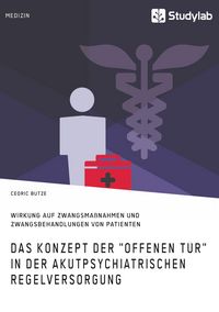 Produktbild: Das Konzept der "Offenen T&uuml;r" in der akutpsychiatrischen Regelversorgung