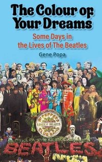 Produktbild: The Colour of Your Dreams - Some Days in the Lives of the Beatles