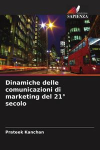Produktbild: Dinamiche delle comunicazioni di marketing del 21&deg; secolo