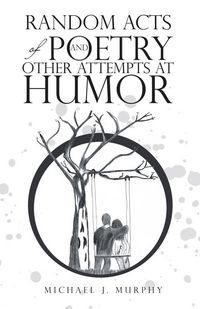 Produktbild: Random Acts of Poetry and Other Attempts at Humor