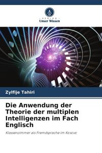 Produktbild: Die Anwendung der Theorie der multiplen Intelligenzen im Fach Englisch