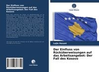 Produktbild: Der Einfluss von R&uuml;ck&uuml;berweisungen auf das Arbeitsangebot: Der Fall des Kosovo