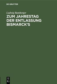 Produktbild: Zum Jahrestag der Entlassung Bismarck's