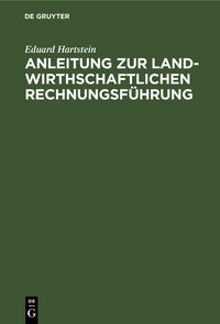 Produktbild: Anleitung zur landwirthschaftlichen Rechnungsf&uuml;hrung