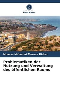 Produktbild: Problematiken der Nutzung und Verwaltung des &ouml;ffentlichen Raums