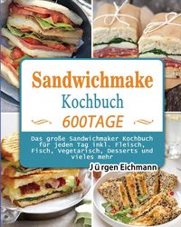 Bild vom Artikel Sandwichmaker Kochbuch 2021 vom Autor Jürgen Eichmann