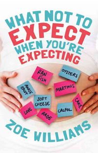 Produktbild: Williams, Z: What Not to Expect When You're Expecting
