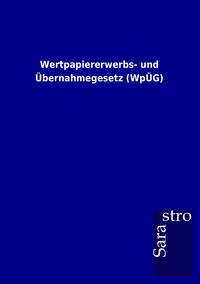 Produktbild: Wertpapiererwerbs- und &Uuml;bernahmegesetz (Wp&Uuml;G)