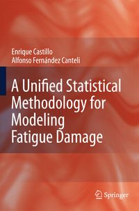 Produktbild: A Unified Statistical Methodology for Modeling Fatigue Damage