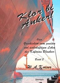 Produktbild: Klor bi Anker! Oder Geschichten vom zweiten und wahrhaftigen Leben des Kaftains Blaubeer (Band 3)