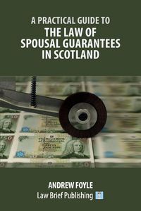 Produktbild: A Practical Guide to the Law of Spousal Guarantees in Scotland