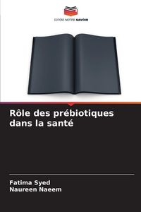 Produktbild: R&ocirc;le des pr&eacute;biotiques dans la sant&eacute;