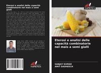 Produktbild: Eterosi e analisi delle capacit&agrave; combinatorie nel mais a semi gialli