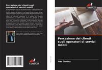 Produktbild: Percezione dei clienti sugli operatori di servizi mobili