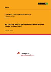 Produktbild: Has Resource Wealth Undermined Good Governance in Ecuador and Venezuela?