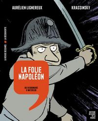 Produktbild: La folie Napol&eacute;on : du 18 brumaire &agrave; Waterloo