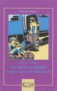 Produktbild: Les tigres parfum&eacute;s : aventures aux pays des maharajahs
