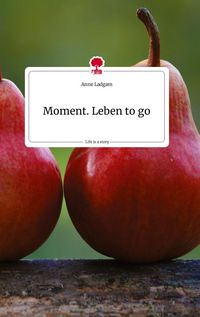 Produktbild: Moment. Leben to go. Life is a Story - story.one