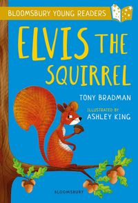 Produktbild: Elvis the Squirrel: A Bloomsbury Young Reader
