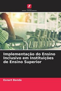 Produktbild: Implementa&ccedil;&atilde;o do Ensino Inclusivo em Institui&ccedil;&otilde;es de Ensino Superior