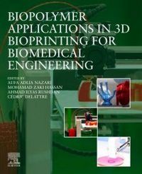 Produktbild: Biopolymer Applications in 3D Bioprinting for Biomedical Engineering