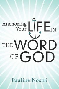 Produktbild: Anchoring Your Life in the Word of God