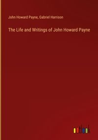 Produktbild: The Life and Writings of John Howard Payne
