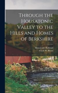 Produktbild: Through the Housatonic Valley to the Hills and Homes of Berkshire