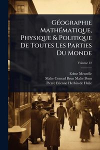 Produktbild: G&Atilde;(c)ographie Math&Atilde;(c)matique, Physique & Politique De Toutes Les Parties Du Monde