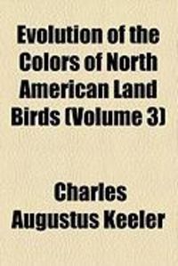 Produktbild: Evolution of the Colors of North American Land Birds (Volume 3)