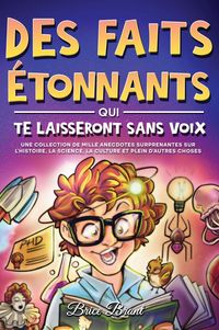 Produktbild: Des faits &eacute;tonnants qui te laisseront sans voix