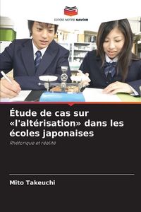 Produktbild: &Eacute;tude de cas sur 'l'alt&eacute;risation' dans les &eacute;coles japonaises