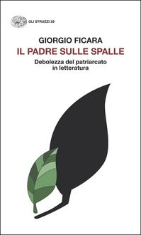 Produktbild: Il padre sulle spalle. Debolezza del patriarcato in letteratura